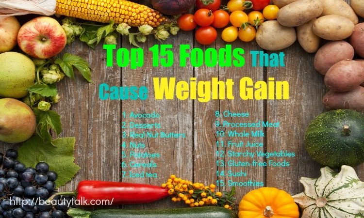 Top 15 Foods That Cause Weight Gain