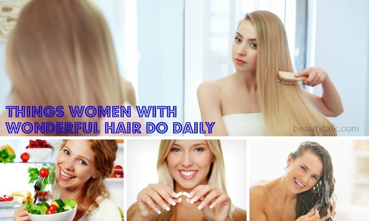 things women with wonderful hair do daily