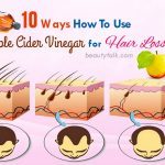 Top 10 Ways How To Use Apple Cider Vinegar For Hair Loss Cure