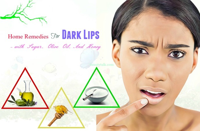 home remedies for dark lips in a week - sugar, olive aoil, and honey