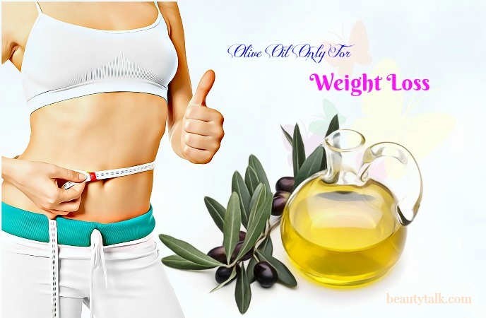 olive oil for weight loss at home - olive oil only for weight loss