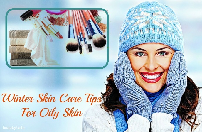 winter skin care tips for dry skin - winter skin care tips for oily skin